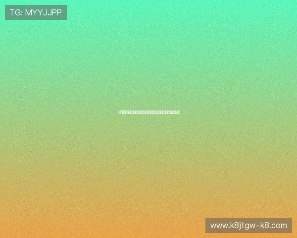 K8凯发官网下载流程详解,新手也能轻松上手快速登录 K8凯发官网下载流程详解,新手也能轻松上手快速登录